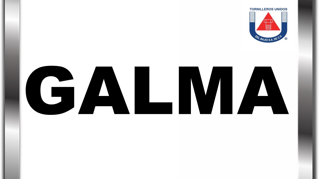 GALMA TORNILLEROS UNIDOS DEL BAJIO