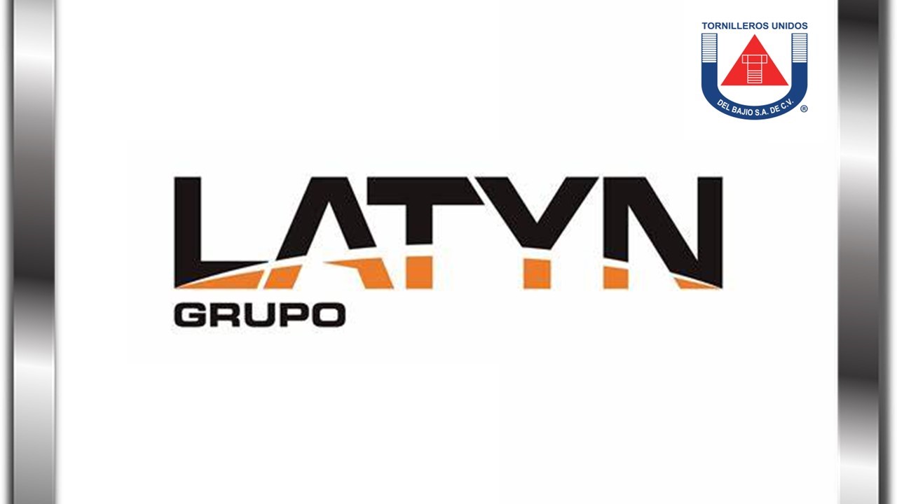 LATYN TORNILLEROS UNIDOS DEL BAJIO