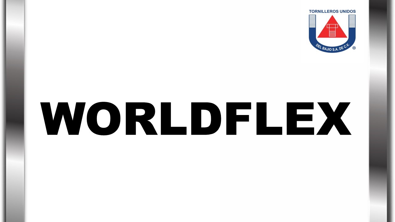 WORLD FLEX TORNILLEROS UNIDOS DEL BAJIO